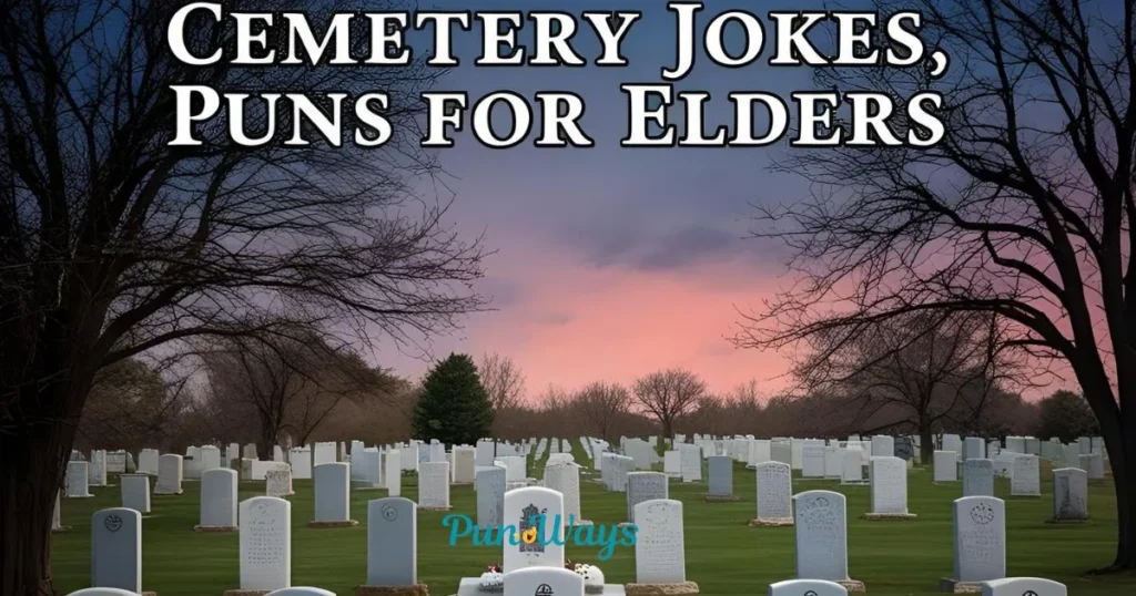 Cemetery Jokes And Puns For Elders
