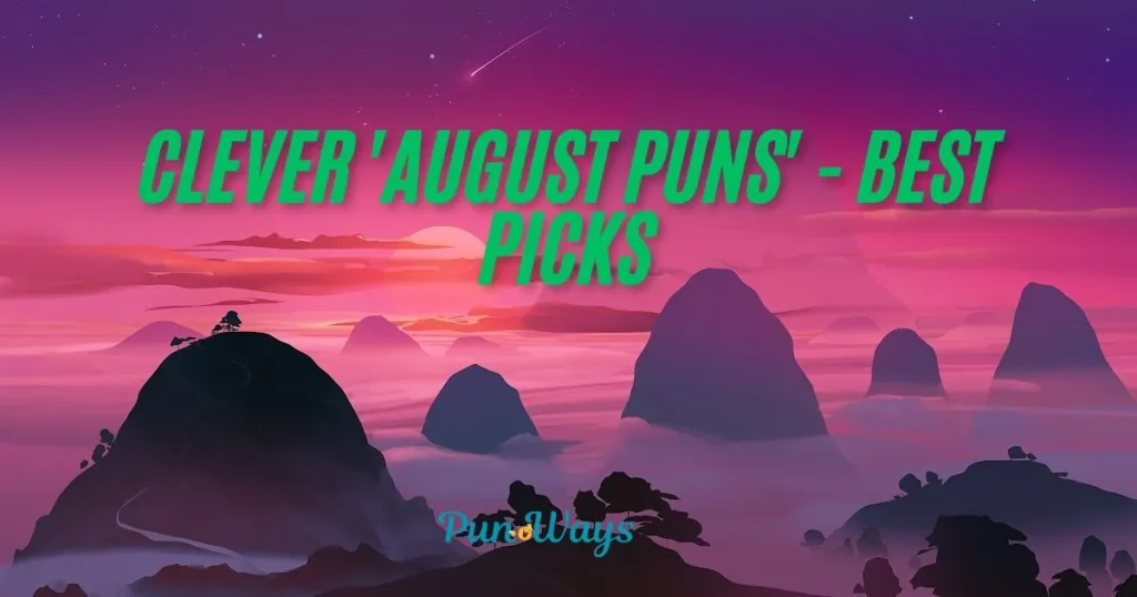 Clever August Puns