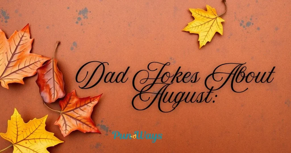 Dad Jokes About August