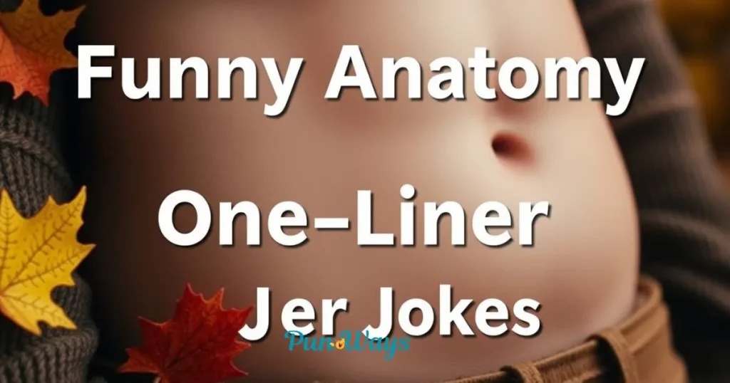 Funny Anatomy One Liner Jokes