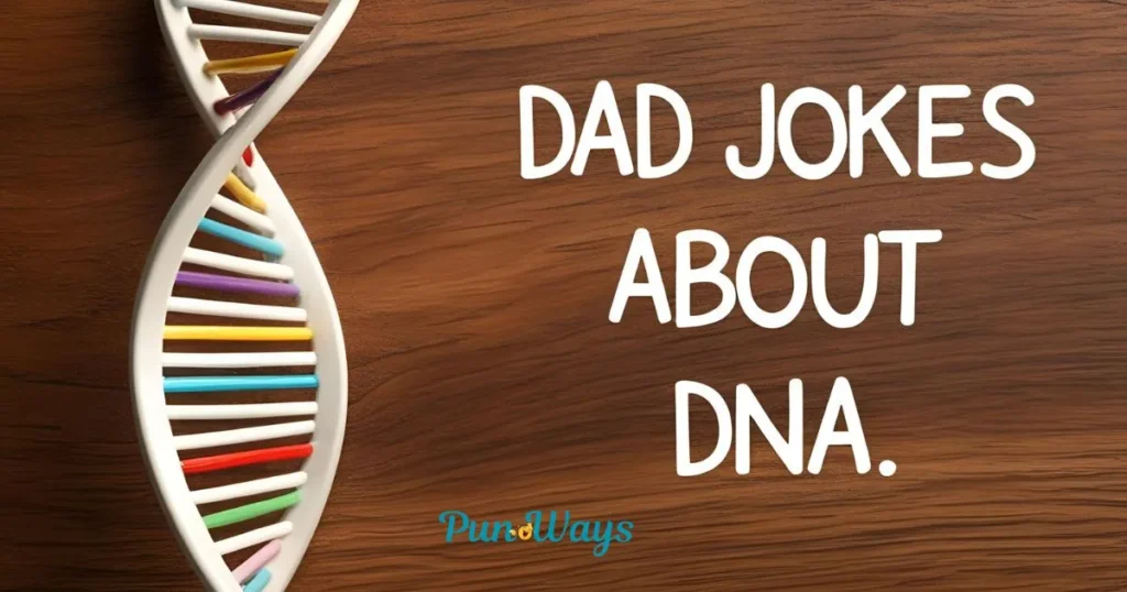 Dad Jokes About Dna