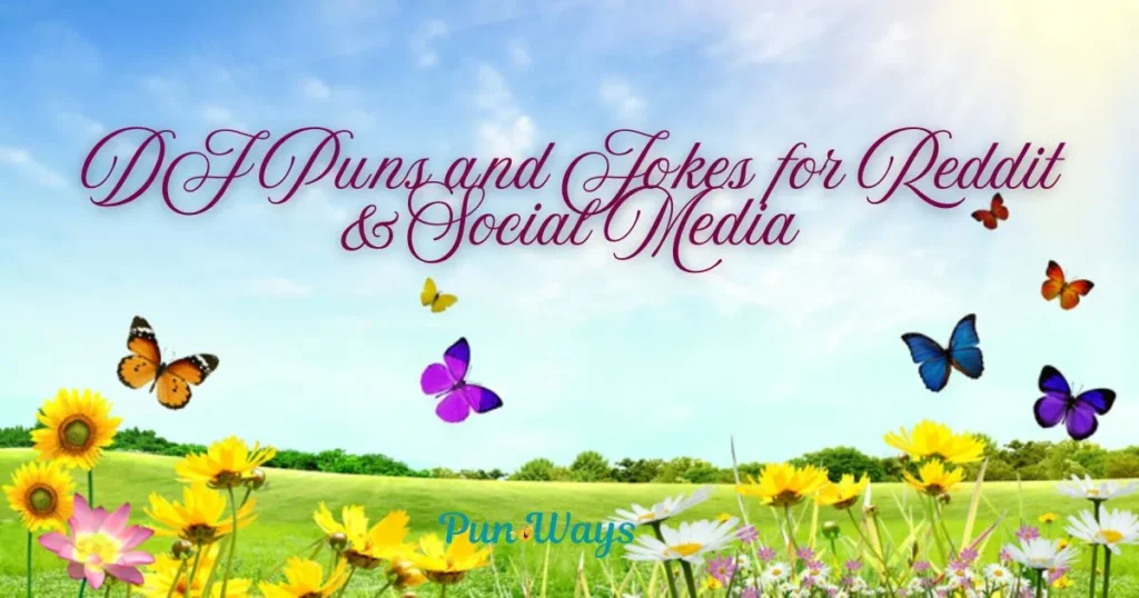 Dj Puns And Jokes For Reddit And Social Media