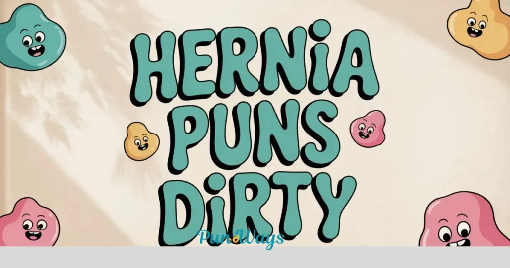 Hernia Puns Dirty 1
