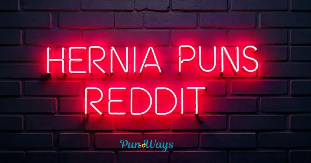 Hernia Puns Reddit