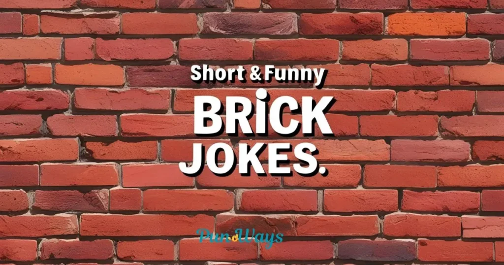 Short And Funny Brick Jokes