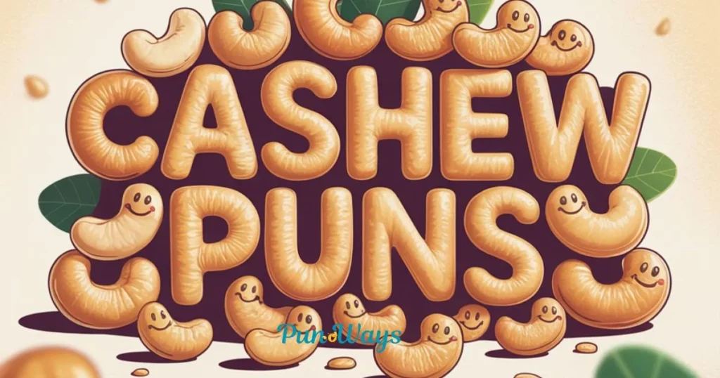 Cashew Puns