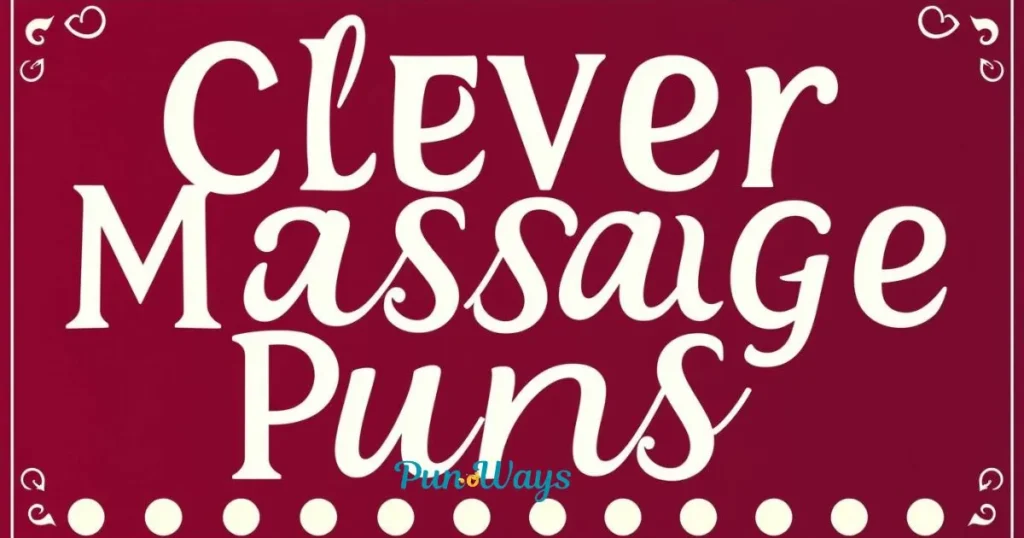 Clever Massage Puns