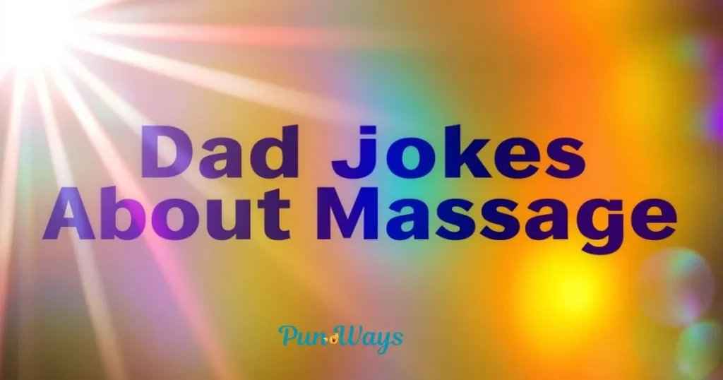 Dad Jokes About Massage