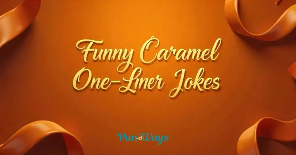 Funny Caramel One Liner Jokes