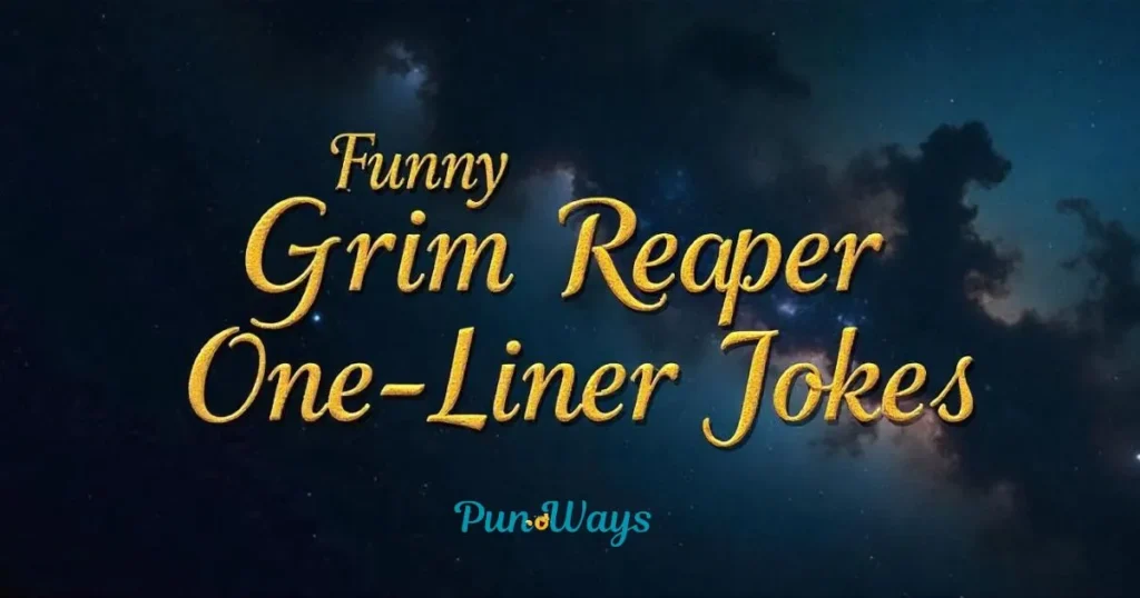 Funny Grim Reaper One Liner Jokes
