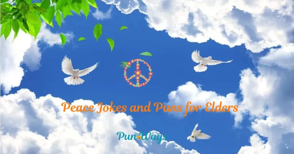 Peace Jokes And Puns For Elders
