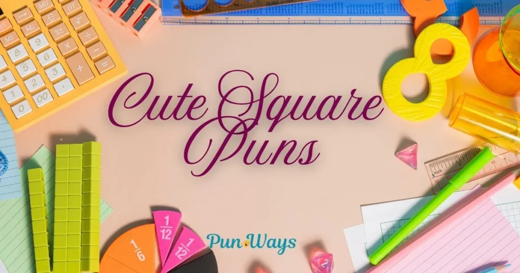 Cute Square Puns