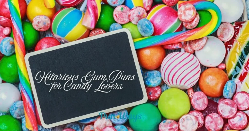 Hilarious Gum Puns For Candy Lovers