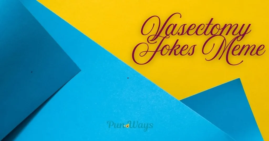 Vasectomy Jokes Meme