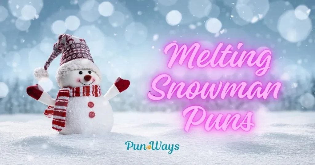 Melting Snowman Puns