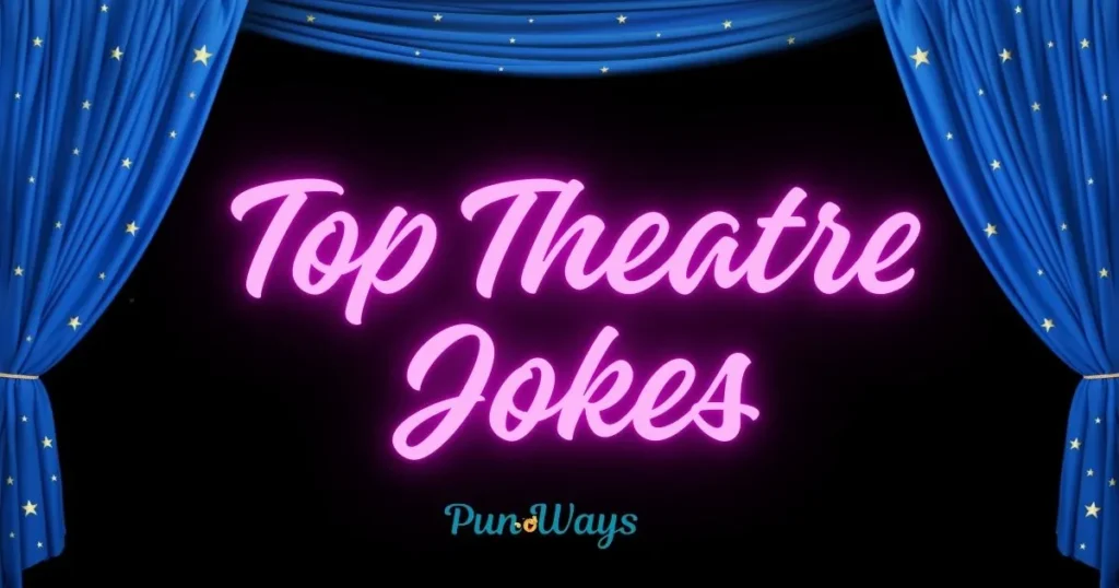 Top Theatre Jokes